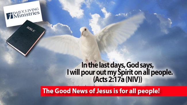 The Good News of Jesus is for all people! | Daily Living Ministries