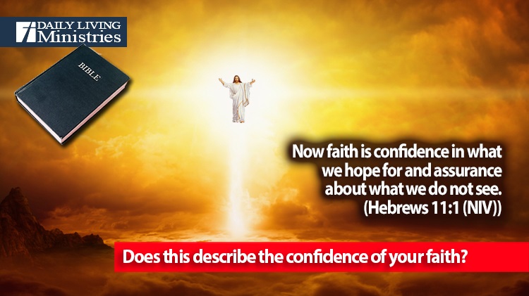 Does this describe the confidence of your faith?