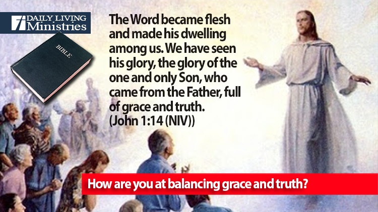 How are you at balancing grace and truth?