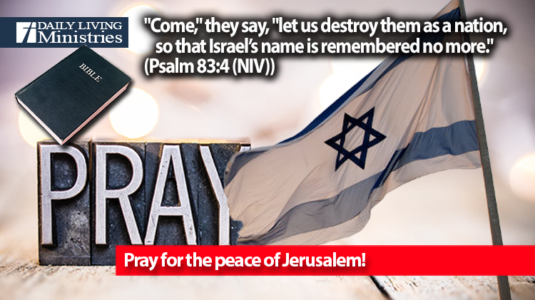 Pray for the peace of Jerusalem!