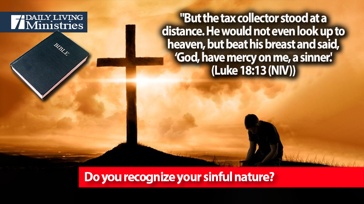 Do you recognize your sinful nature?