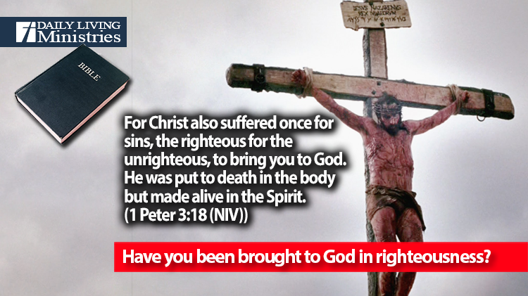 Have you been brought to God in righteousness?