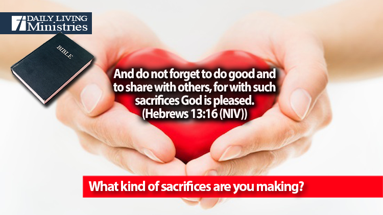 What kind of sacrifices are you making?