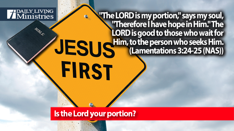 Is the Lord your portion?