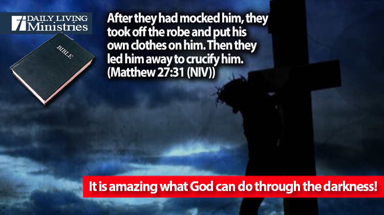 It is amazing what God can do through the darkness!