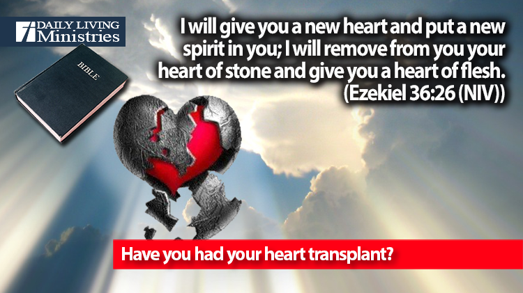 Have you had your heart transplant?