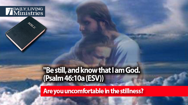 Are you uncomfortable in the stillness?