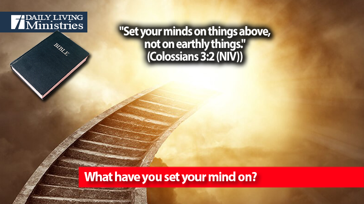 What have you set your mind on?
