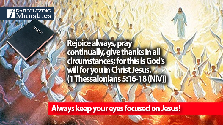 Always keep your eyes focused on Jesus!