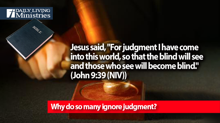 Why do so many ignore judgment?