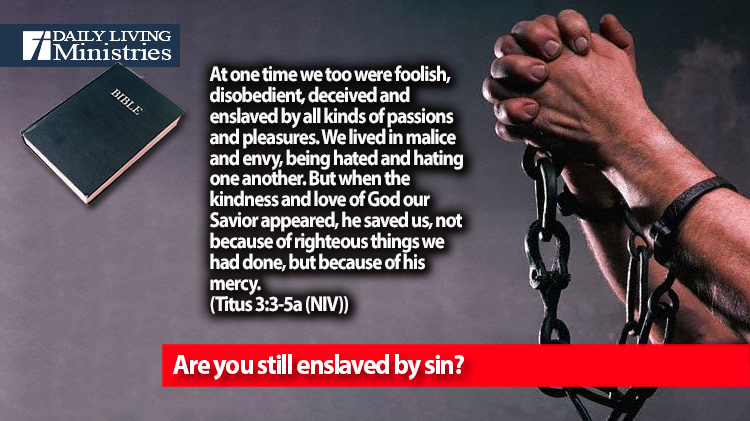 Are you still enslaved by sin?