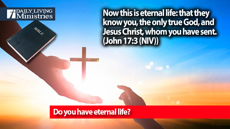 Do you have eternal life?