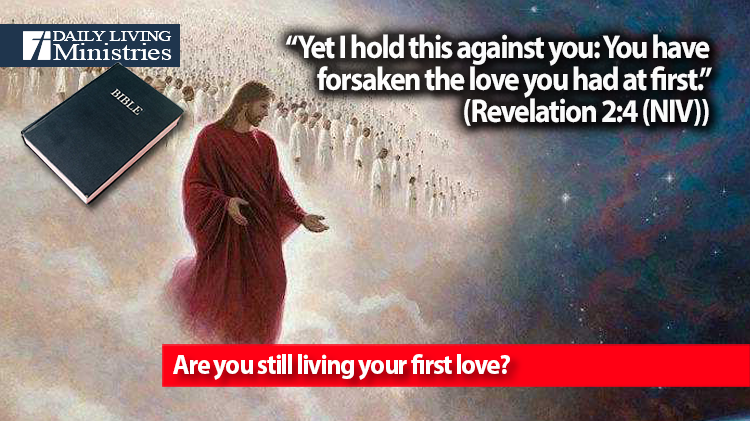 Are you still living your first love?