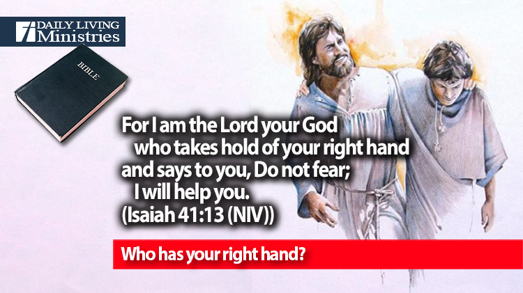 Who has your right hand?