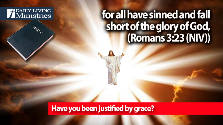 Have you been justified by grace?